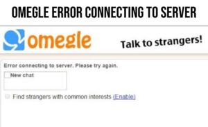 Omegle Error Connecting to Server