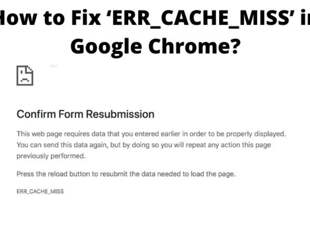 How To Fix Err Cache Miss Error In Google Chrome