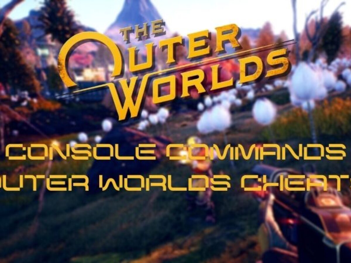 The Outer Worlds Console Commands Cheat Codes 21