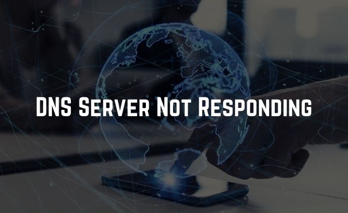 How to Fix "DNS Server Not Responding" Error (Easy Methods)