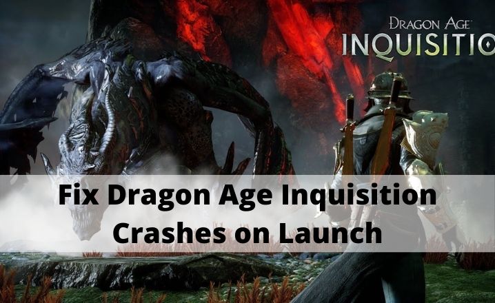 Dragon Age Inquisition crashes on launch