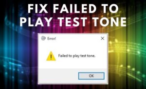Failed to Play Test Tone