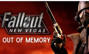 Fallout New Vegas out of memory