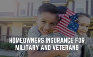Homeowners Insurance For Military And Veterans 300x184 