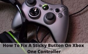 How To Fix A Sticky Button On Xbox One Controller
