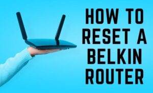 Reset Belkin Router