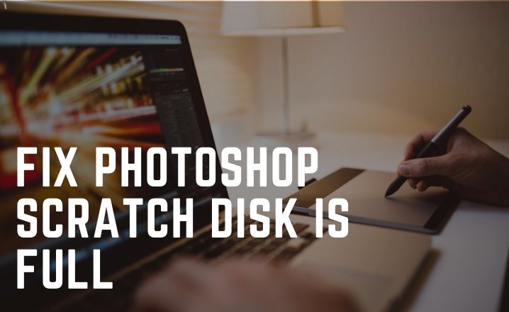 Photoshop Scratch Disk Full