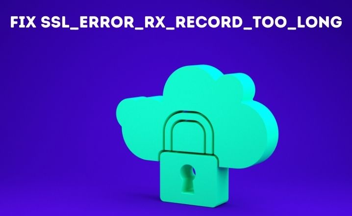 SSL_ERROR_RX_RECORD_TOO_LONG