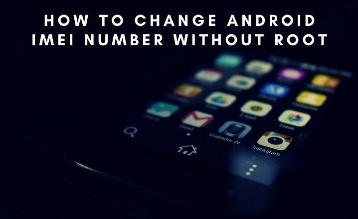Change Android IMEI Number