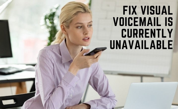 Visual Voicemail is Currently Unavailable