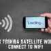 toshiba satellite won't connect to wifi