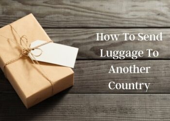 How To Send Luggage To Another Country