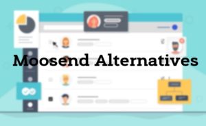 Moosend Alternatives
