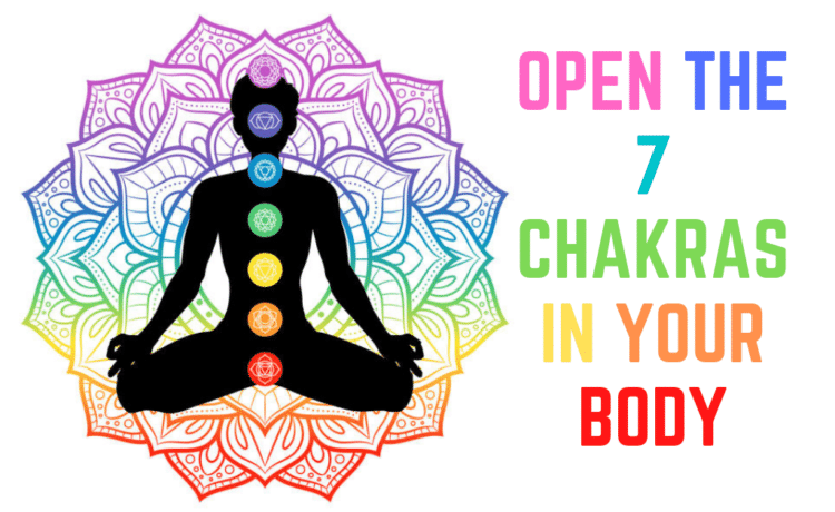 How To Open The 7 Spiritual Chakras? Try These Techniques!