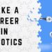 Make a Career in Robotics