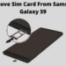 Remove Sim Card From Samsung Galaxy S9