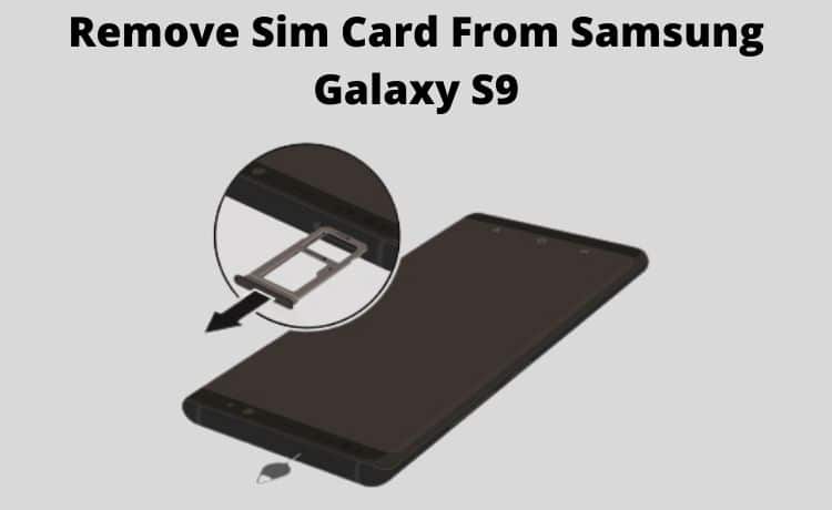 Remove Sim Card From Samsung Galaxy S9