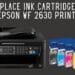 Replace Ink Cartridge on a Epson WF 2630 Printer