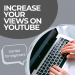 Increase Your Views On Youtube