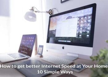 How to Get Better Internet Speed at Your Home