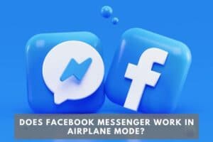 Does Facebook Messenger Work In Airplane Mode