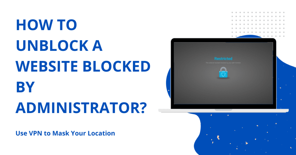 How To Unblock A Website Blocked By Administrator