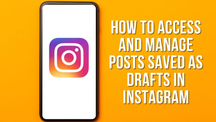 Manage Posts Saved as Drafts in Instagram