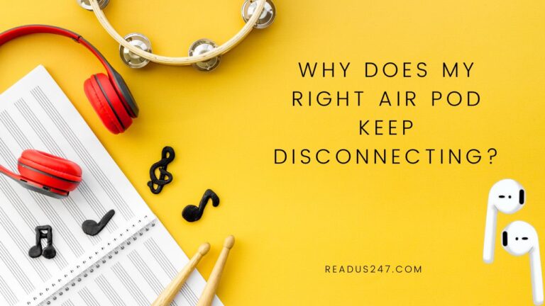 Why does my right Air Pod keep disconnecting