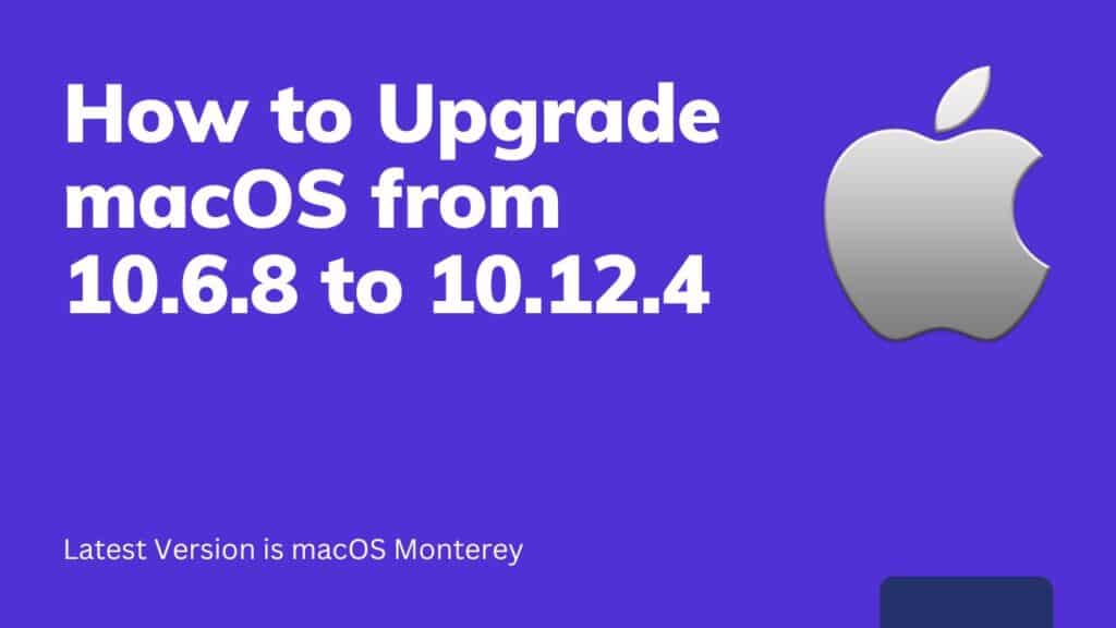 How to Upgrade macOS from 10.6.8 to 10.12.4