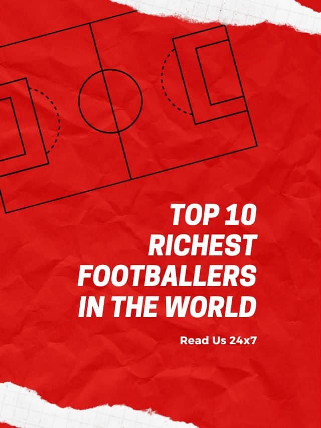 Top 10 Richest Footballers in The World