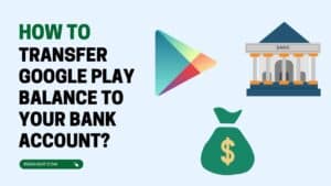Transfer Google Play Balance To Your Bank Account