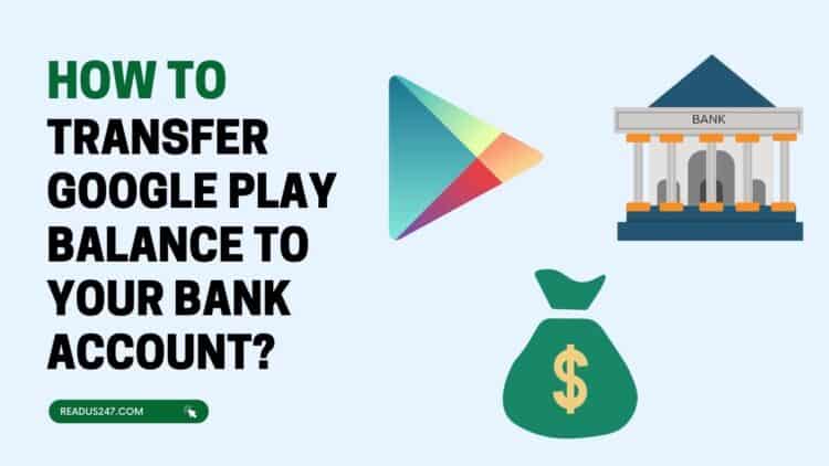 Transfer Google Play Balance To Your Bank Account