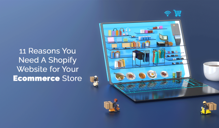 11-Reasons-You-Need-A-Shopify-Website-for-Your-Ecommerce-Store