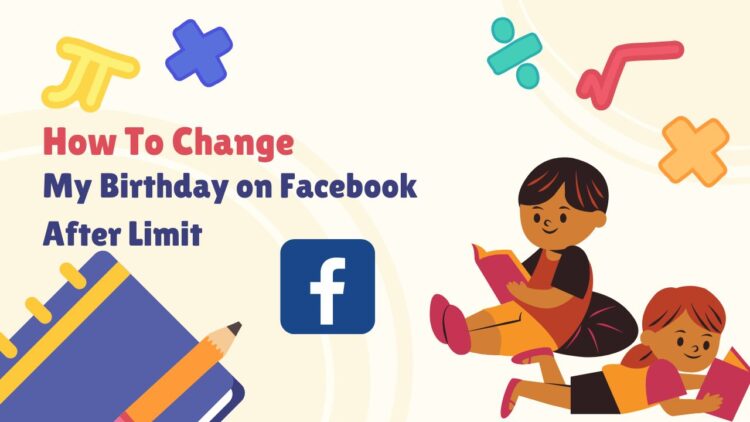 Change My Birthday on Facebook After Limit