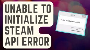 Unable to Initialize Steam API Error