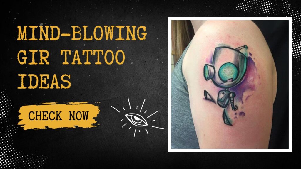 Mind-Blowing Gir Tattoo Ideas