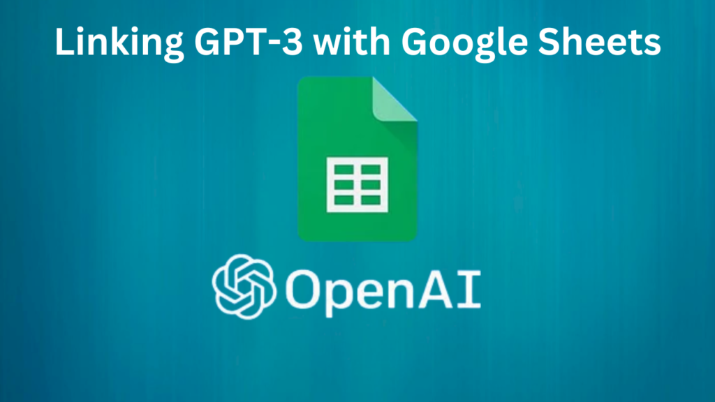 Linking GPT-3 with Google Sheets