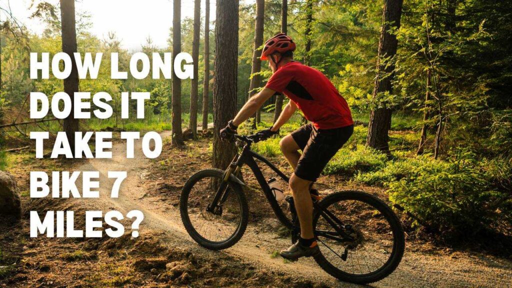 how long does it take to bike 7 miles