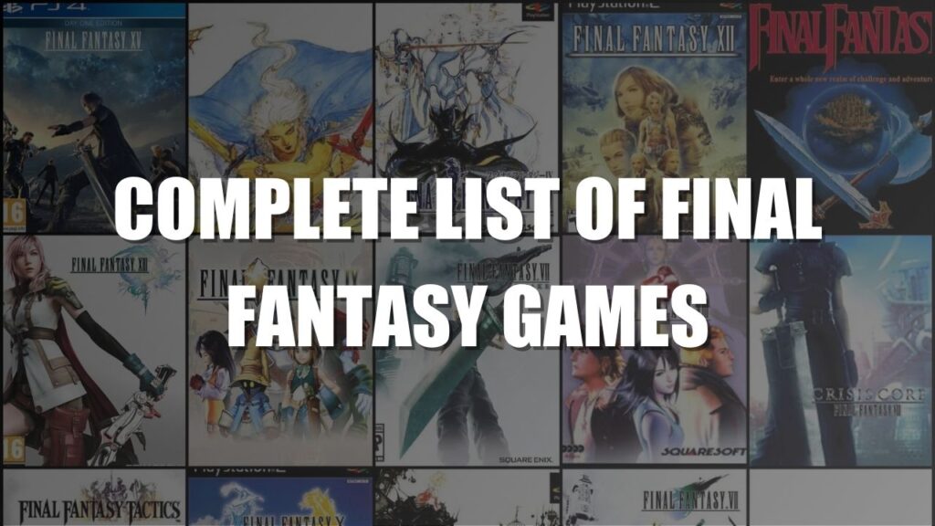 Complete List of Final Fantasy Games