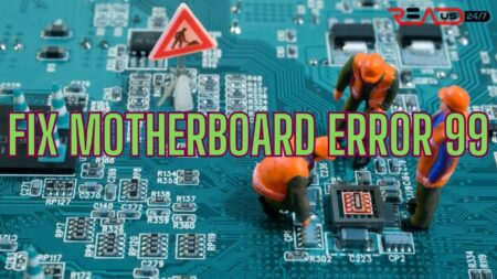 FIX Motherboard Error 99