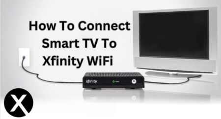 How To Connect Smart TV To Xfinity WiFi