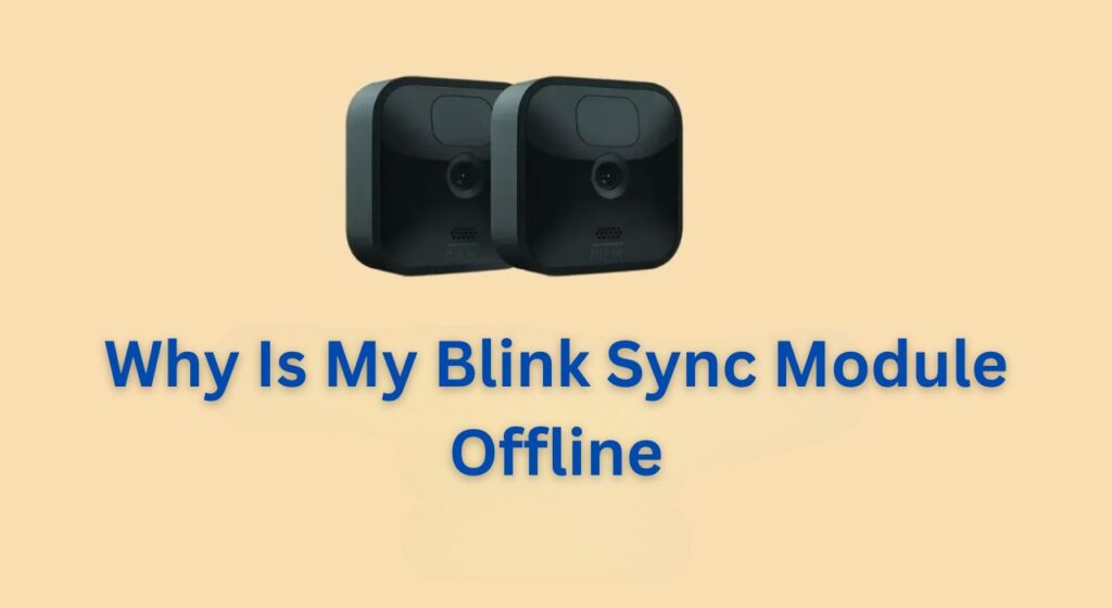 Why Is My Blink Sync Module Offline