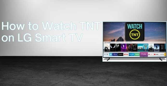 How to Watch TNT on LG Smart TV