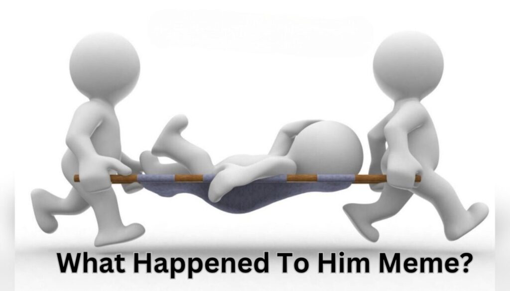 What Happened To Him Meme