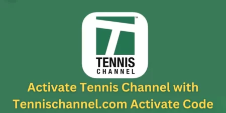 Activate Tennis Channel with Tennischannel.com Activate Code