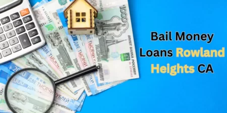 Bail Money Loans Rowland Heights CA