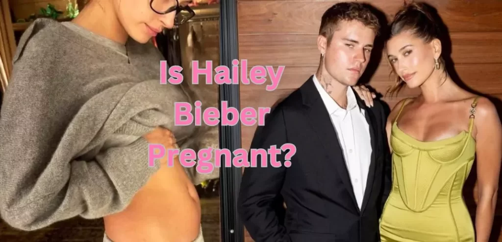 Is Hailey Bieber Pregnant