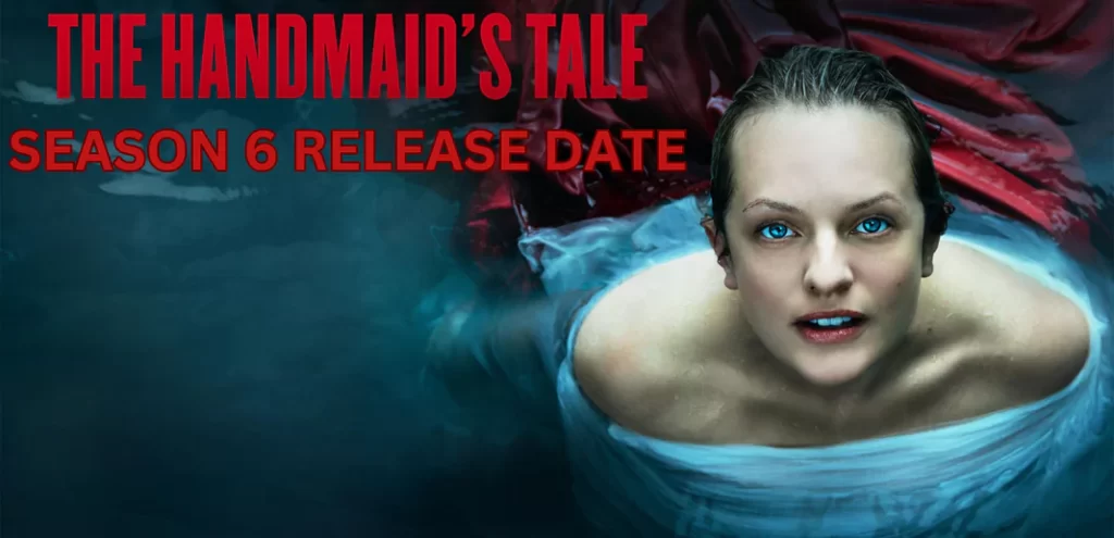 The Handmaid’s Tale Season 6 Release Date