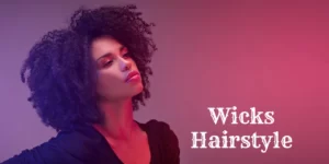 Wicks Hairstyle