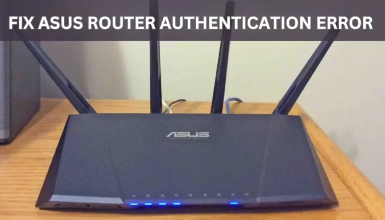FIX ASUS ROUTER AUTHENTICATION ERROR